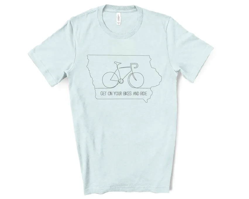 Get on Your Bikes and Ride Tee